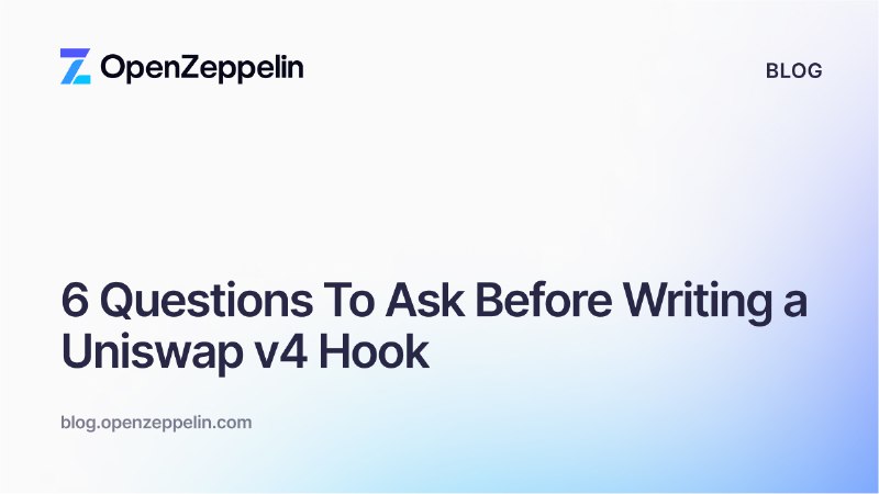 6 Questions To Ask Before Writing a Uniswap v4 Hook