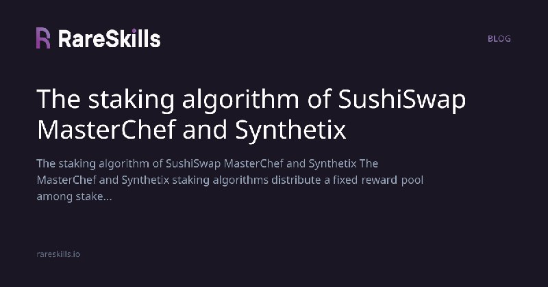 The staking algorithm of SushiSwap MasterChef and Synthetix | RareSkills