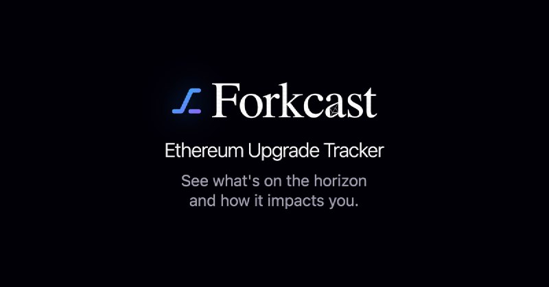 Forkcast - Ethereum Upgrade Tracker