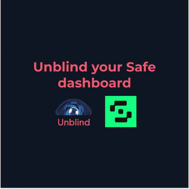 Unblind your Safe Dashboard