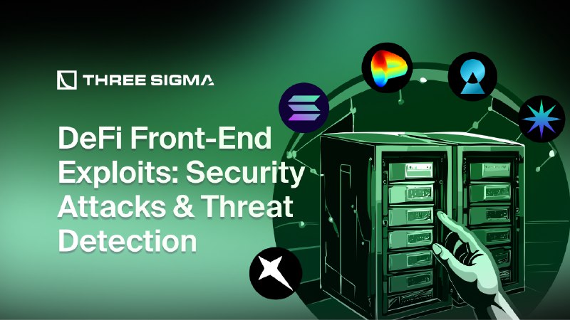 DeFi Front-End Exploits & Security Threat Detection | Three Sigma