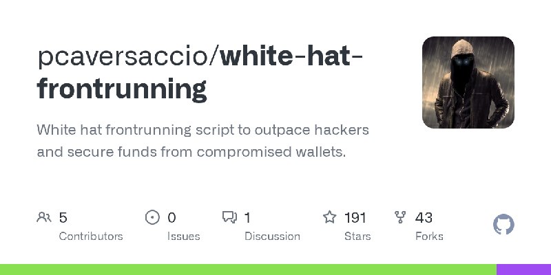 GitHub - pcaversaccio/white-hat-frontrunning: White hat frontrunning script to outpace hackers and secure funds from compromised…