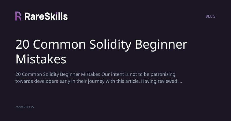 20 Common Solidity Beginner Mistakes | RareSkills