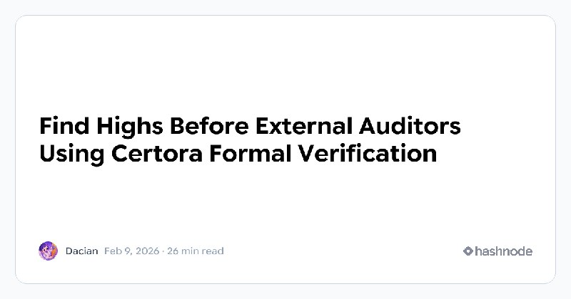 Find Highs Before External Auditors Using Certora Formal Verification