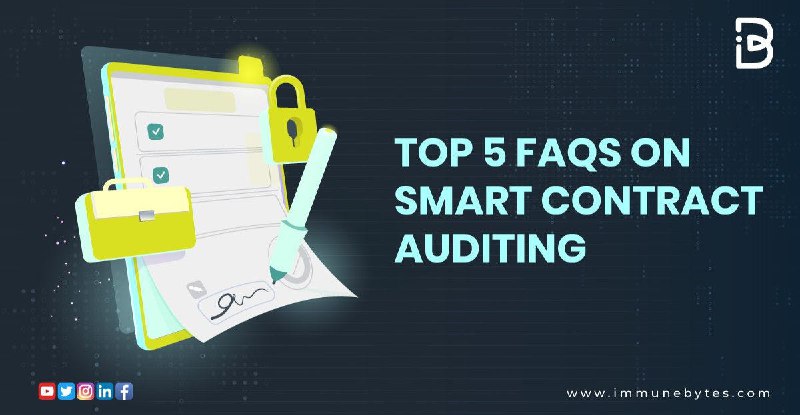 Top 5 FAQs on Smart Contract Auditing