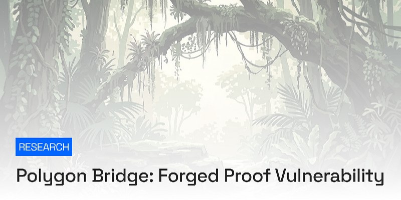 How a Memory Corruption Bug Almost Drained $800M From the Polygon Bridge