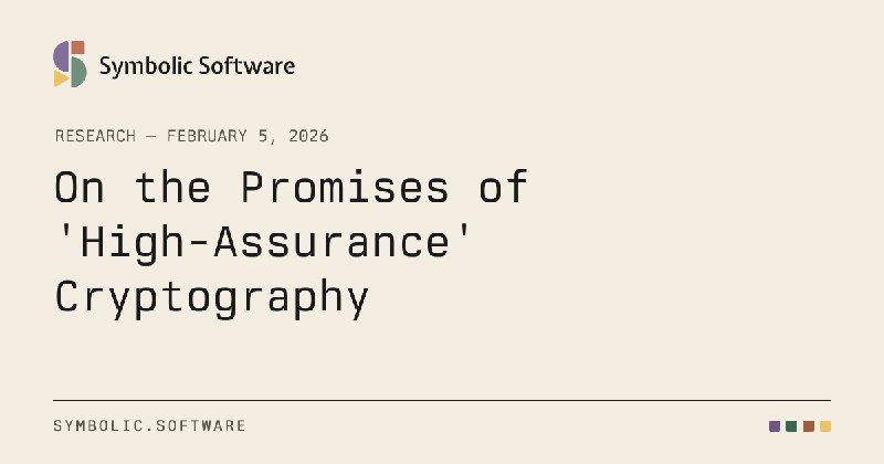 On the Promises of 'High-Assurance' Cryptography — Symbolic Software