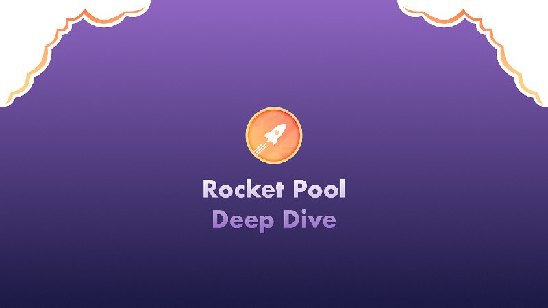 Rocket Pool Deep Dive