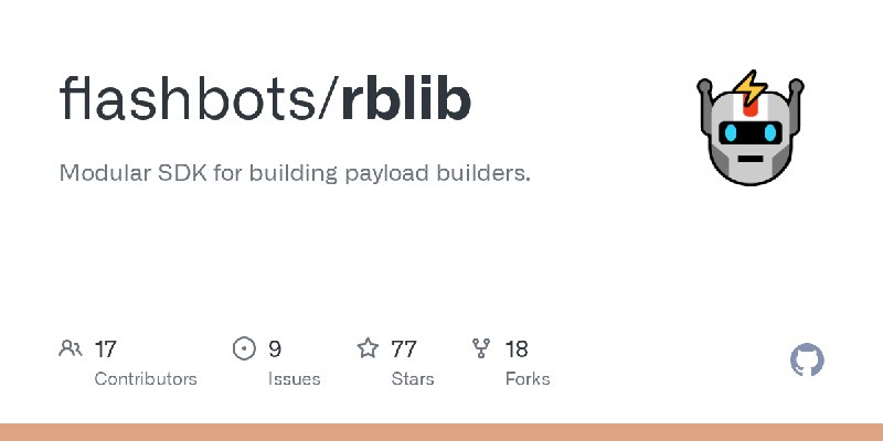 GitHub - flashbots/rblib: Modular SDK for building payload builders.