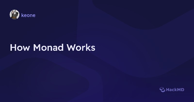 How Monad Works - HackMD