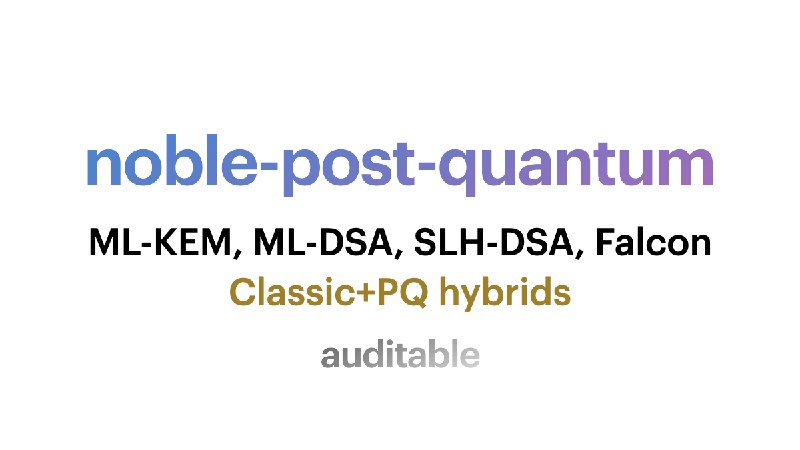GitHub - paulmillr/noble-post-quantum: Auditable & minimal JS implementation of public-key post-quantum cryptography