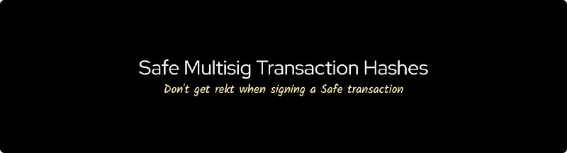 GitHub - pcaversaccio/safe-tx-hashes-util: This Bash script calculates the Safe transaction hashes by retrieving transaction details…