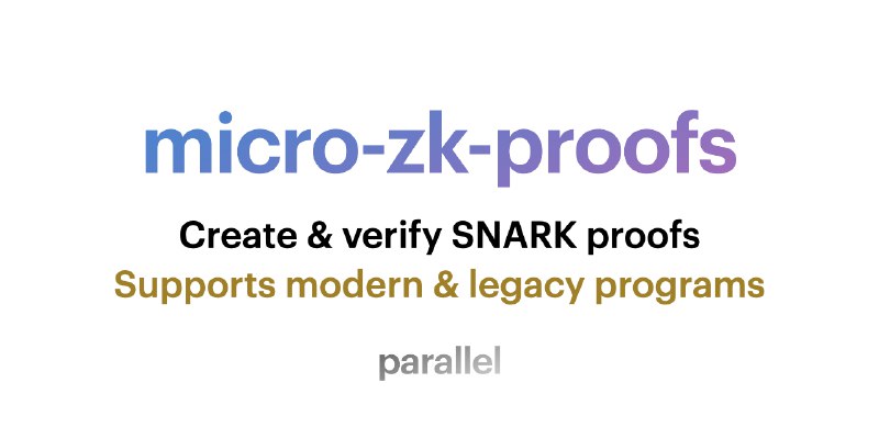 GitHub - paulmillr/micro-zk-proofs: Create & verify zero-knowledge SNARK proofs in parallel, using noble cryptography