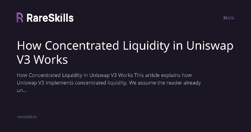 How Concentrated Liquidity in Uniswap V3 Works | RareSkills