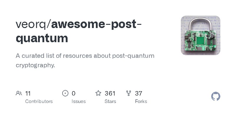 GitHub - veorq/awesome-post-quantum: A curated list of resources about post-quantum cryptography.